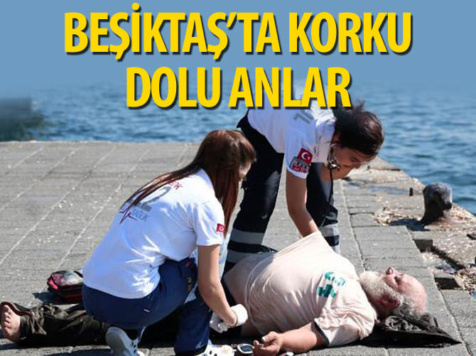 Beşiktaş'ta korku dolu anlar