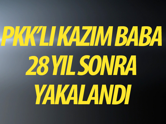 PKK'lı Kazım Baba 28 yıl sonra yakalandı
