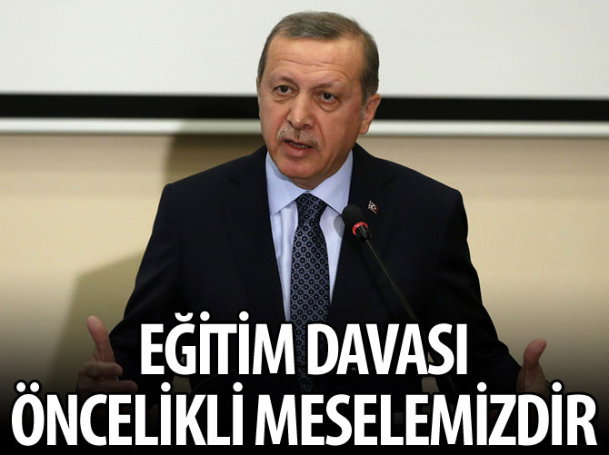 "Eğitim davası öncelikli meselemizdir"