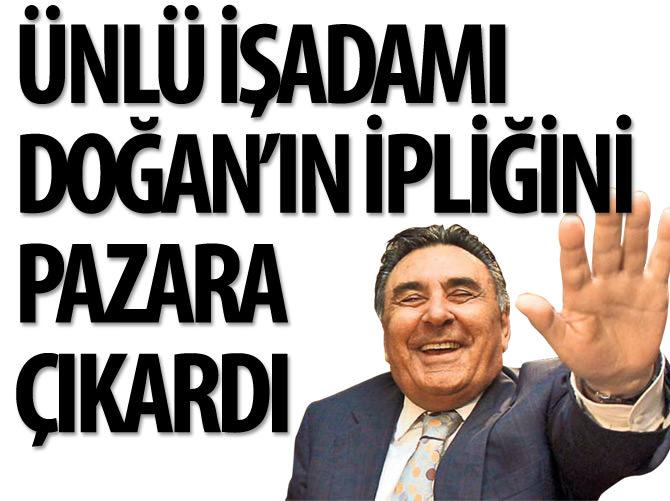 İşadamı Halis Toprak Aydın Doğan’ın ipliğini pazara çıkardı