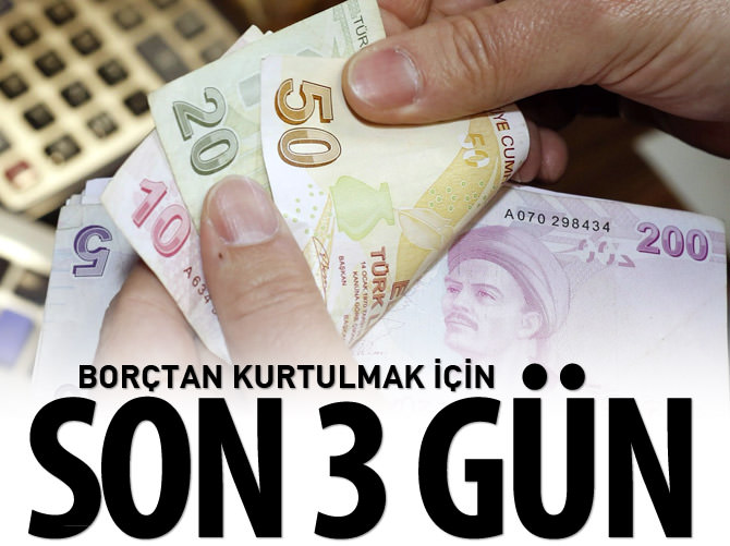 Borçtan kurtulmak için son 3 gün