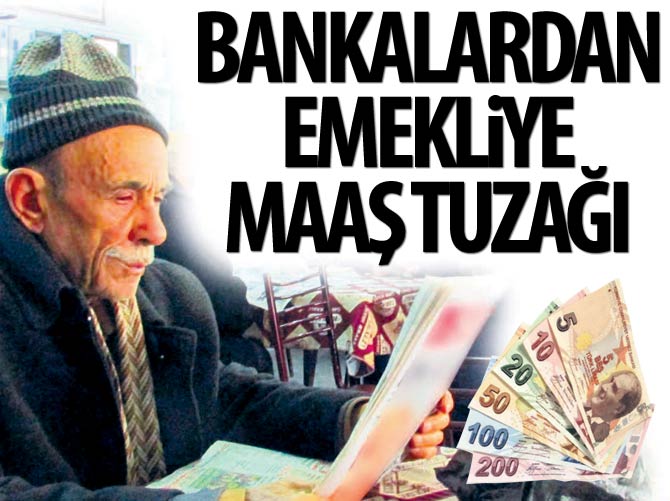 Emekliye kredili mevduat tuzağı