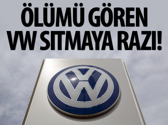Ölümü gören Volkswagen sıtmaya razı