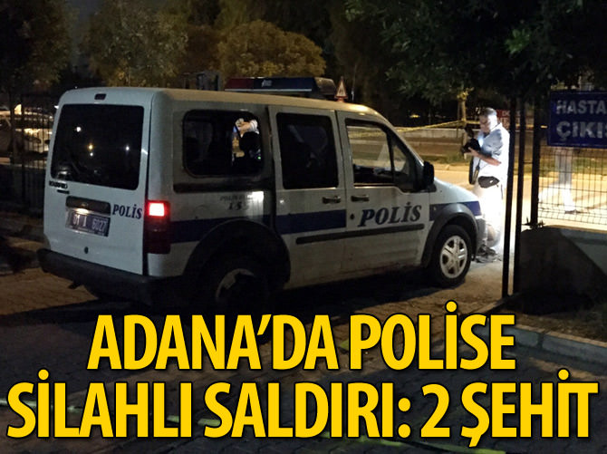 Adana'da polis aracına saldırı: 2 şehit