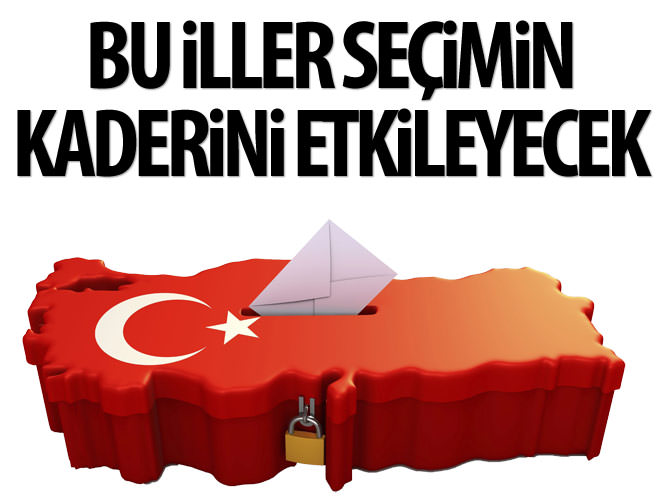 Seçimin kaderini etkileyecek şehirler