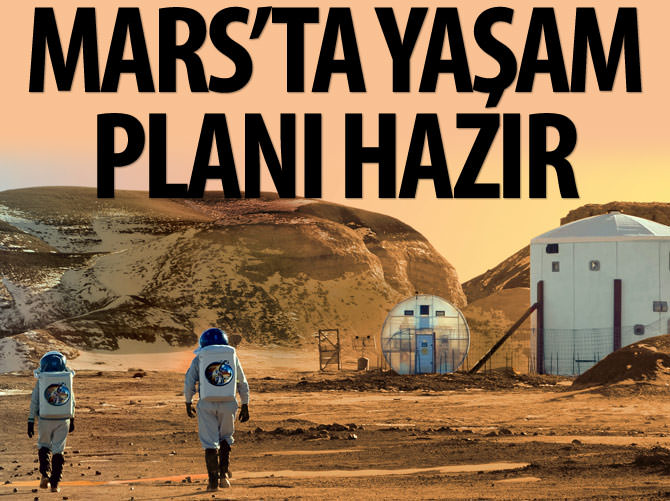 NASA'nın Mars'ta yaşam planı hazır