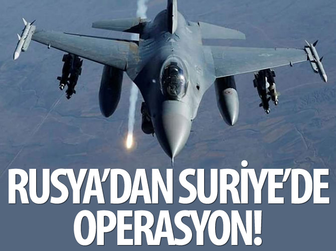 Rusya'dan Suriye'de operasyon