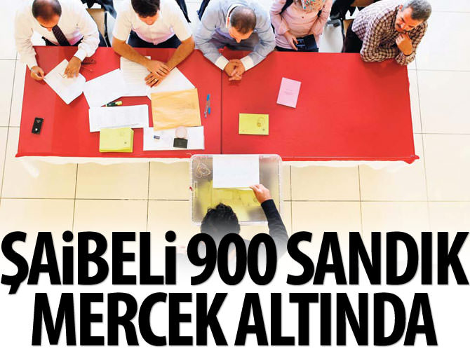 Şaibeli 900 sandık mercek altında