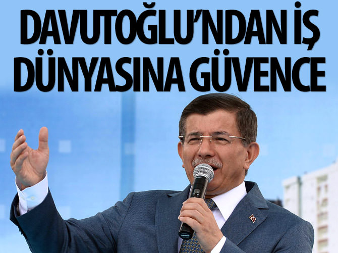 Davutoğlu’ndan iş dünyasına güvence: 1 Kasım’dan sonra belirsizlik olmayacak