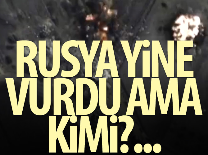 Rusya yine vurdu ama kimi?
