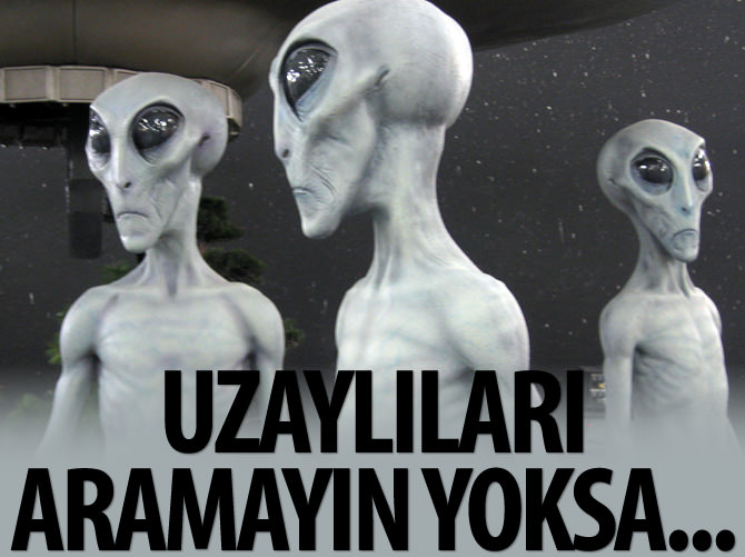 "Uzaylıları aramayın yoksa Dünya'yı işgal ederler"
