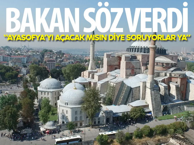 Bakan Topçu Ayasofya sözü verdi