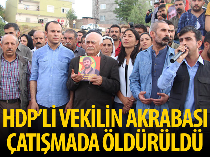 HDP'li vekilin kayınbiraderi çatışmada öldürüldü