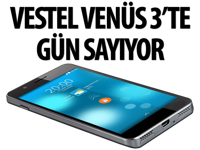 Vestel Venüs 3'te gün sayıyor