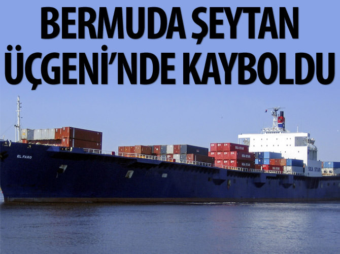 Dev gemi, Bermuda Şeytan Üçgeni'nde kayboldu