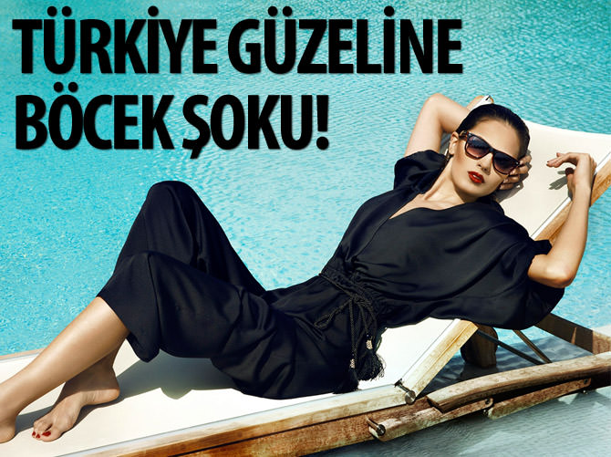 Türkiye güzeline böcek şoku!