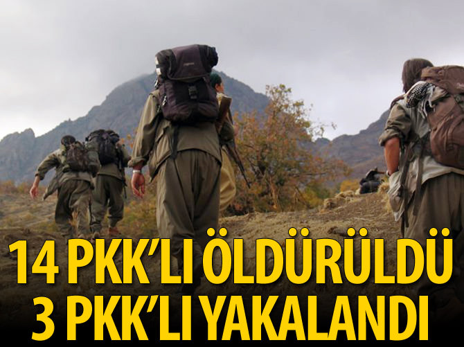 "Etkisiz hale getirilen terörist sayısı toplam 14 olmuştur"