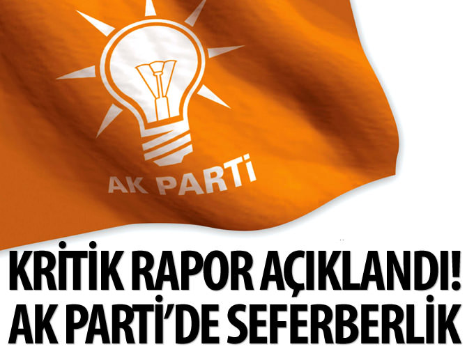 Kritik rapor açıklandı! AK Parti'de seferberlik