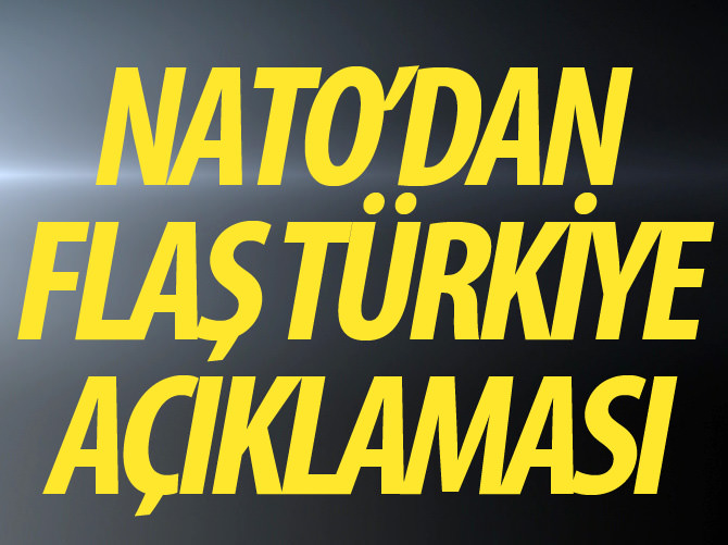 NATO'dan flaş Türkiye açıklaması