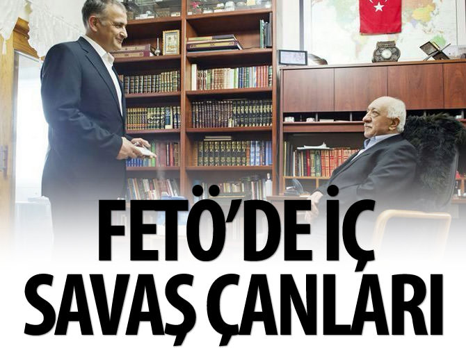 FETÖ’de iç savaş çanları çaldı