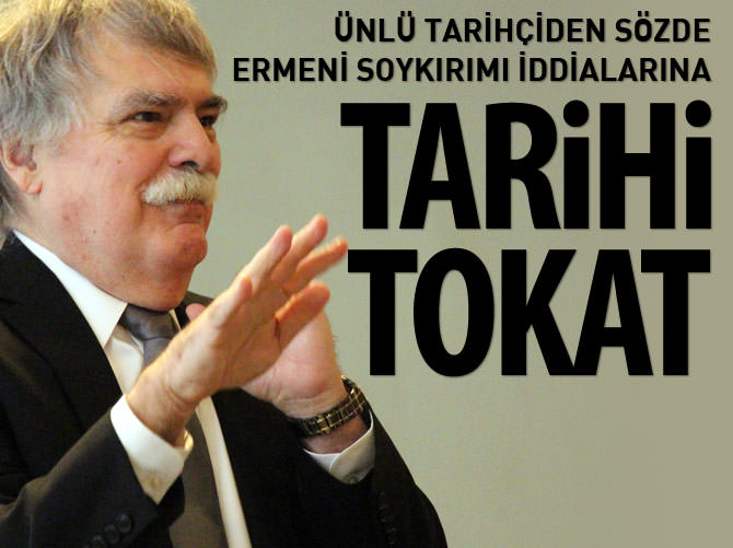 Ünlü tarihçiden sözde Ermeni iddialarına tarihi tokat