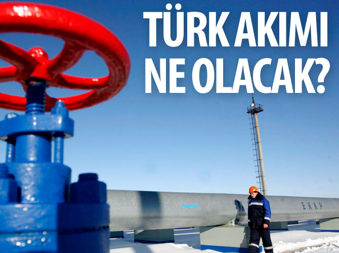 Türk Akımı ne olacak?