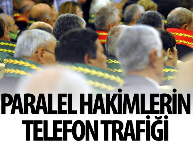 Paralel hâkimlerin telefon trafiği