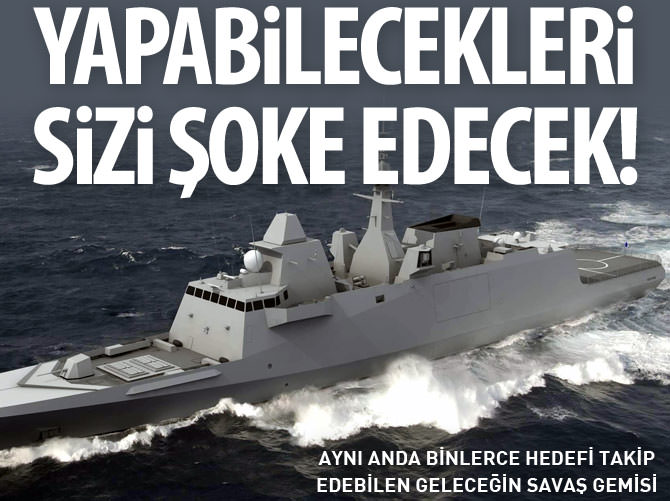 Geleceğin savaş gemisi! Yapabilecekleri sizi şoke edecek!