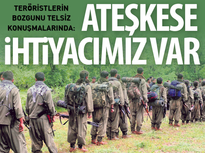Teröristlerin bozgunu telsiz konuşmaları ve raporlarında