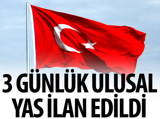 3 günlük ulusal yas ilan edildi