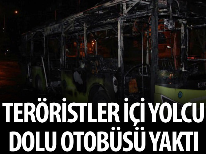 Teröristler içi yolcu dolu otobüsü yaktı