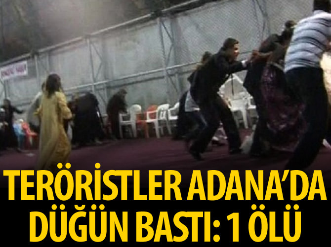 Adana'da teröristler düğünü bastı: 1 ölü