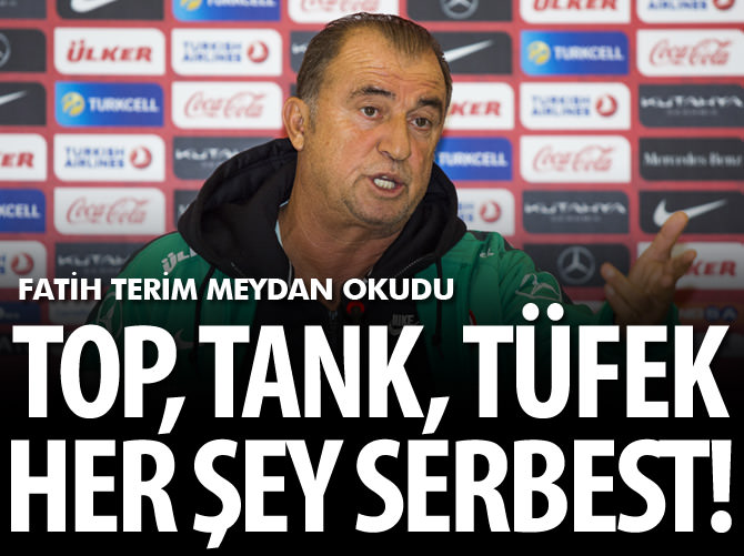 "Top, tank, tüfek, tweet her şey serbest"