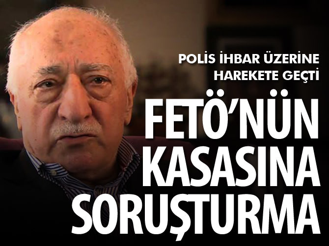 FETÖ'nün kasasına soruşturma