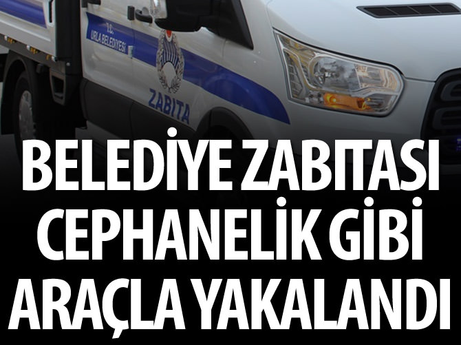 Belediye zabıtası cephanelik gibi araçla yakalandı