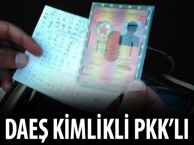 DAEŞ kimlikli PKK’lı