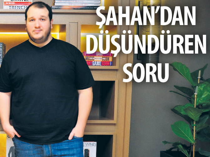 Şahan Gökbakar’dan düşündüren soru