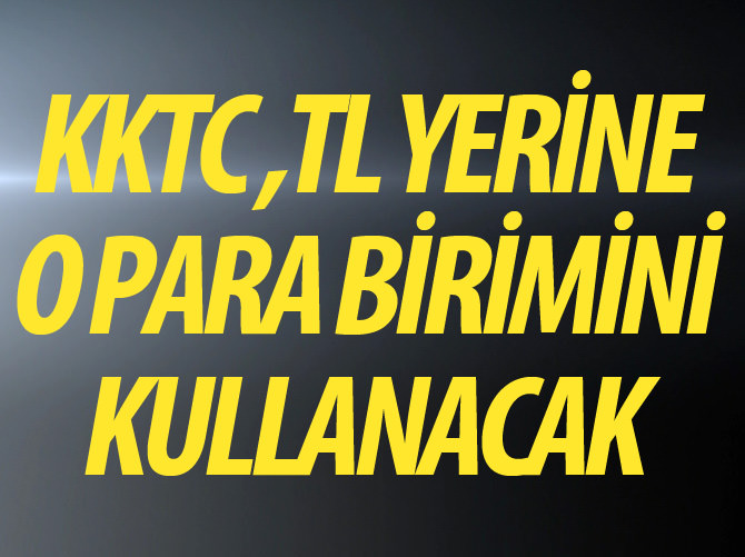 KKTC, TL'den Euro'ya geçecek