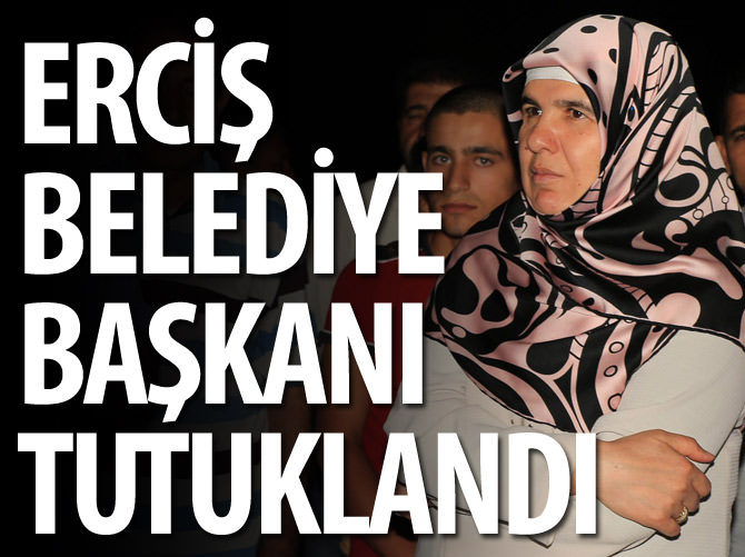 Erçiş Belediye Başkanı Keskin, tutuklandı