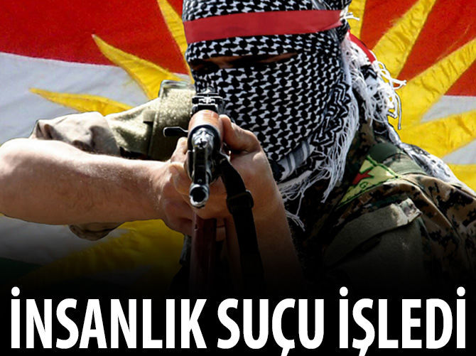 YPG insanlık suçu işledi