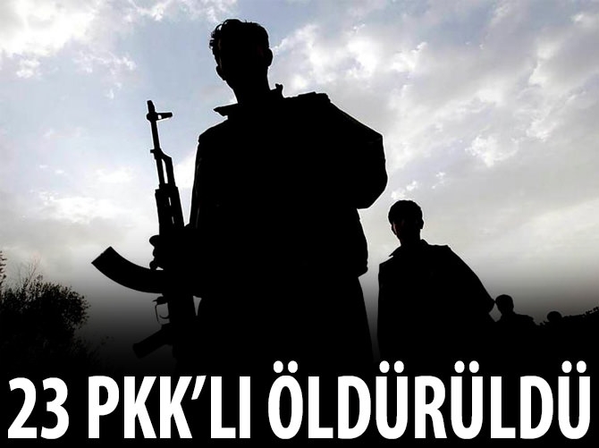 23 terörist öldürüldü