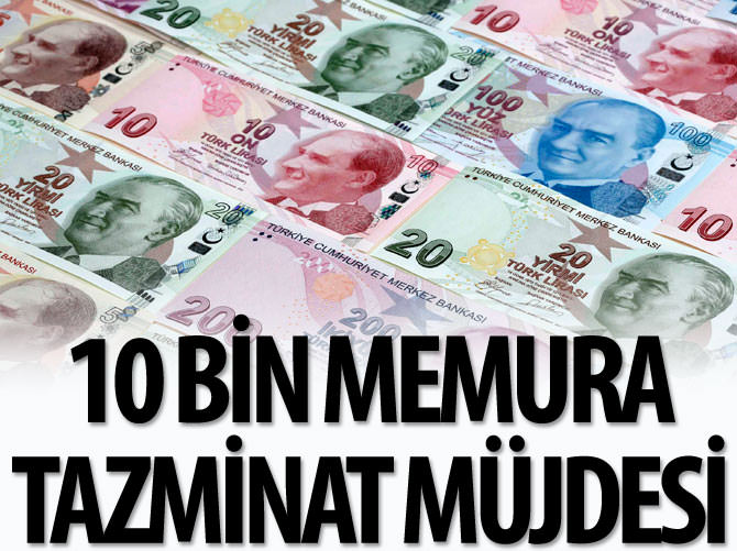10 bin memura tazminat müjdesi