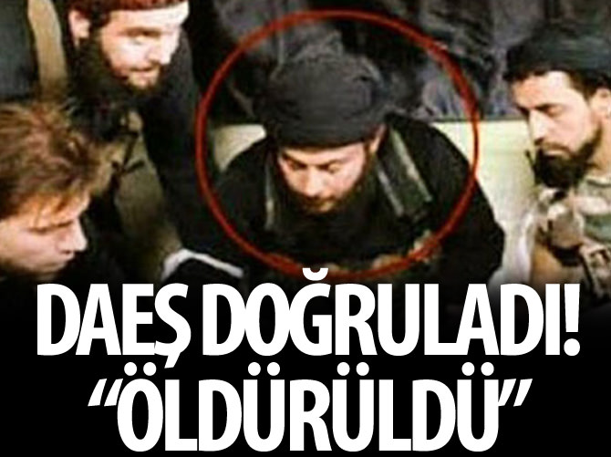 DAEŞ doğruladı! 'Evet öldürüldü'