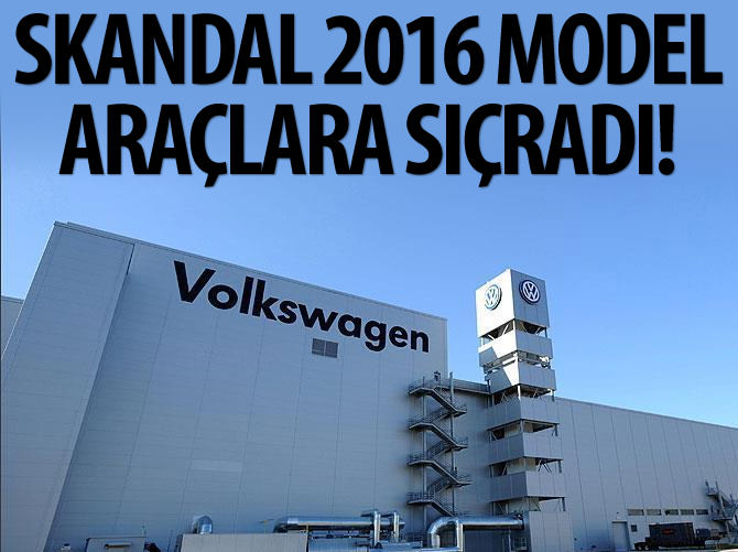 Emisyon skandalı 2016 model araçlara da sıçradı