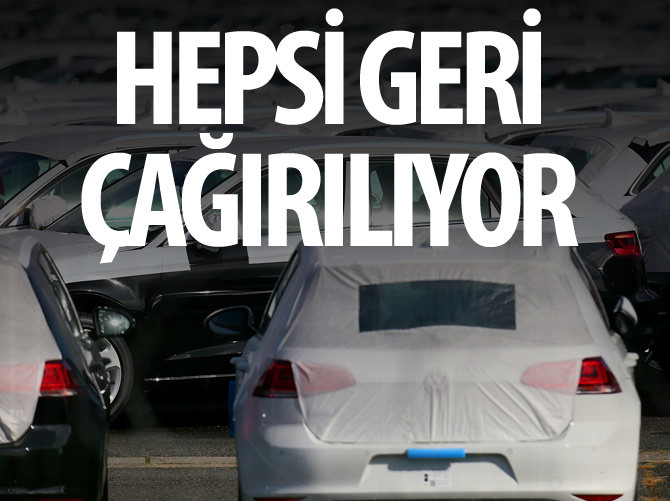 Volkswagen bütün araçları geri çağırıyor
