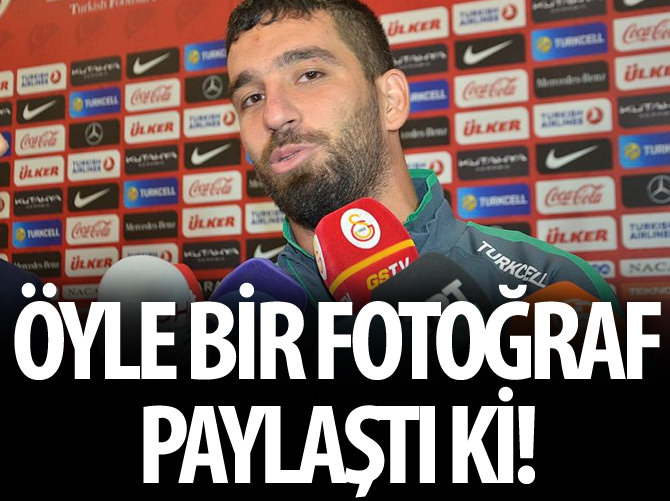 Arda Turan öyle bir fotoğraf paylaştı ki!