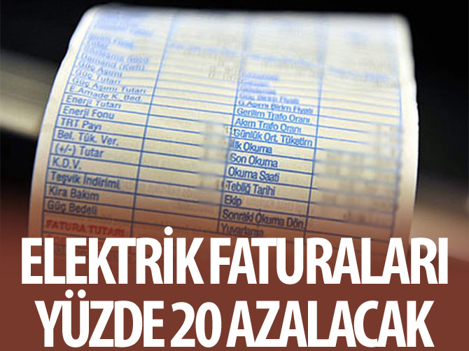 Elektrik faturaları yüzde 20 azalacak
