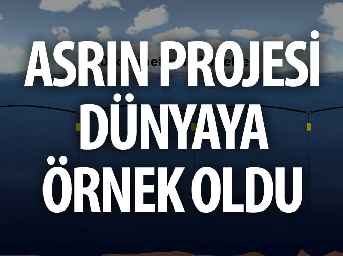 Asrın projesi dünyaya örnek oldu