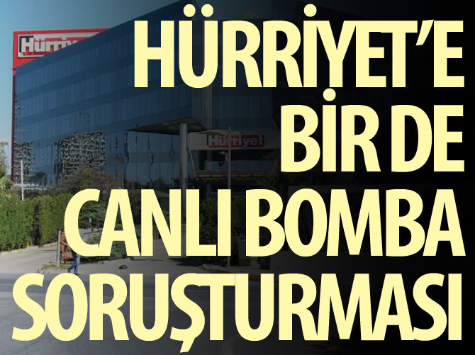 Hürriyet'e bir de canlı bomba soruşturması