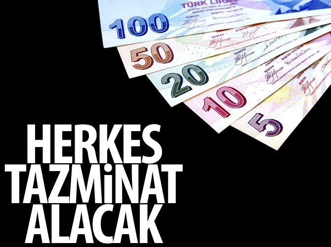 Herkes tazminat alacak